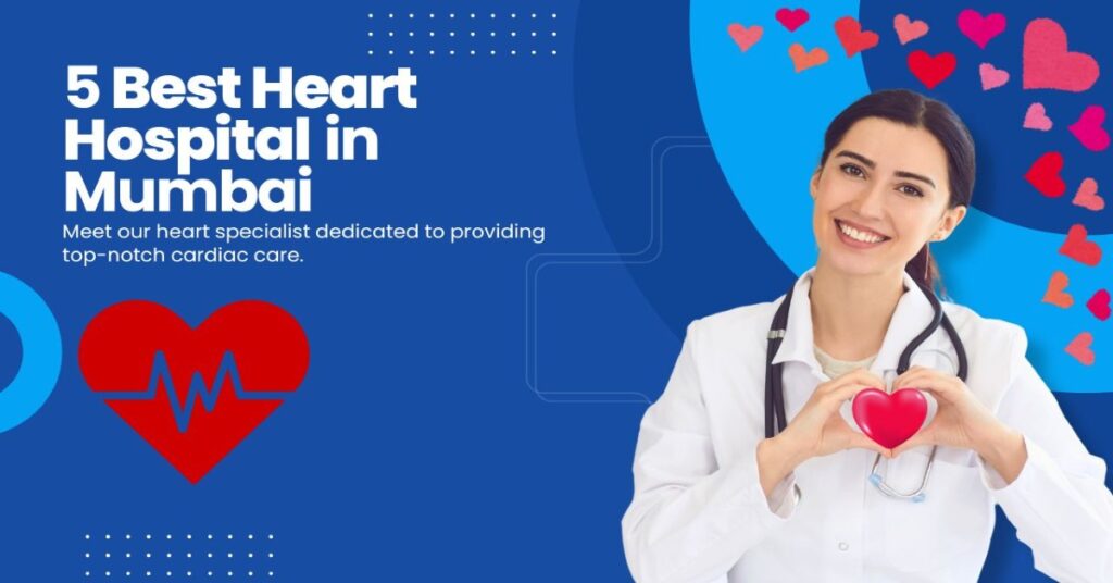 5 Best Heart Hospitals in Mumbai