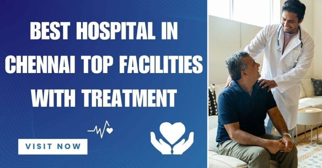 est Hospital in Chennai for top Facilities with Treatment