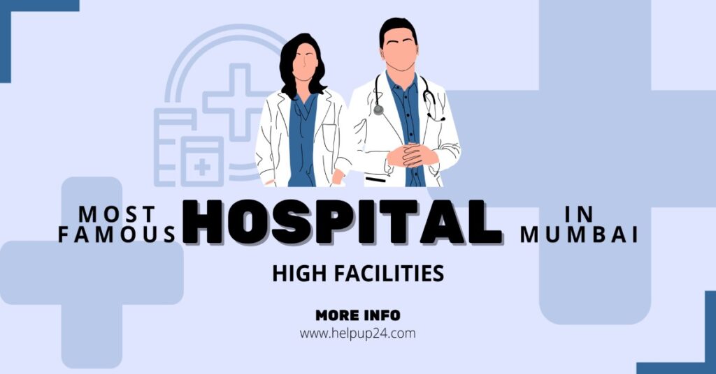 Most Famous Hospital in Mumbai with High Facilities