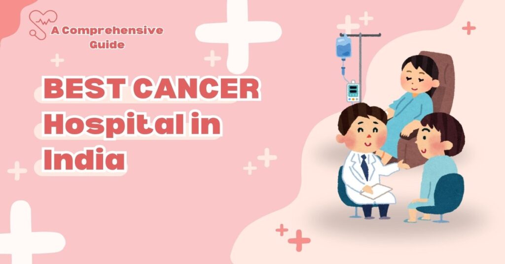 Best Cancer Hospital in India