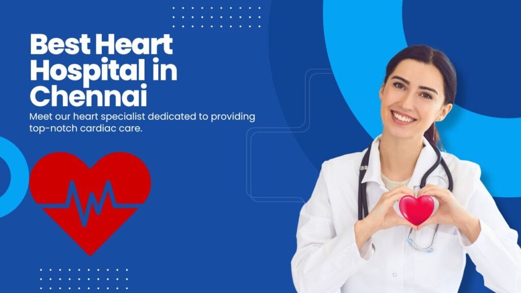 Best Heart Specialist Hospital in Chennai